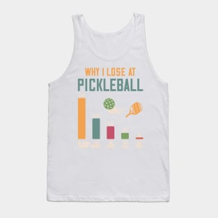 Why I Lose At Pickleball Funny Sport Gift For Men Women Tank Top